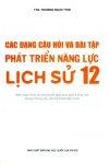 CÁC DẠNG CÂU HỎI VÀ BÀI TẬP PHÁT TRIỂN NĂNG LỰC LỊCH SỬ LỚP 12 (Dùng chung cho các bộ SGK hiện hành)